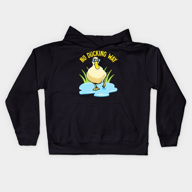 No Ducking Way Adorable Duck Pun Duckling Kids Hoodie by theperfectpresents